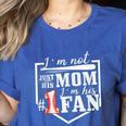 I'm Not Just His Mom I'm His One Fan Proud Baseball Mom Women's Heather T-Shirt Heather True Royal I'm Not Just His Mom I'm His One Fan Proud Baseball Mom Women's Heather T-Shirt Heather True Royal