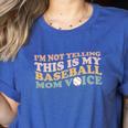 I'm Not Yelling This Is My Baseball Mom Voice Baseball Mom Women's Heather T-Shirt Heather True Royal