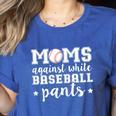 Moms Against White Baseball Pants For Baseball Moms Women's Heather T-Shirt Heather True Royal