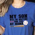 My Son Will Be Waiting For You At Home Baseball Mom Women's Heather T-Shirt Heather True Royal My Son Will Be Waiting For You At Home Baseball Mom Women's Heather T-Shirt Heather True Royal