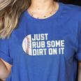 Sports Meme Rub Some Dirt On It For Baseball Mom Women's Heather T-Shirt Heather True Royal Sports Meme Rub Some Dirt On It For Baseball Mom Women's Heather T-Shirt Heather True Royal