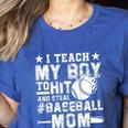 I Teach My Boy To Hit And Steal Baseball Mom Women's Heather T-Shirt Heather True Royal I Teach My Boy To Hit And Steal Baseball Mom Women's Heather T-Shirt Heather True Royal