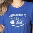 I Teach My Kids To Hit And Steal Baseball Mom Women's Heather T-Shirt Heather True Royal I Teach My Kids To Hit And Steal Baseball Mom Women's Heather T-Shirt Heather True Royal
