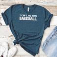 Baseball Mom I Can't We Have Baseball Women's Heather T-Shirt Heather Deep Teal Baseball Mom I Can't We Have Baseball Women's Heather T-Shirt Heather Deep Teal