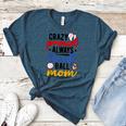 Crazy Proud Always Loud Ball Mom Volleyball Baseball Mom Women's Heather T-Shirt Heather Deep Teal Crazy Proud Always Loud Ball Mom Volleyball Baseball Mom Women's Heather T-Shirt Heather Deep Teal