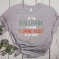 At Ballpark Is Where I Spend Most Of My Days Baseball Mom Women's Heather T-Shirt Athletic Heather At Ballpark Is Where I Spend Most Of My Days Baseball Mom Women's Heather T-Shirt Athletic Heather