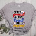 Crazy Proud Always Loud Ball Mom Volleyball Baseball Mom Women's Heather T-Shirt Athletic Heather Crazy Proud Always Loud Ball Mom Volleyball Baseball Mom Women's Heather T-Shirt Athletic Heather
