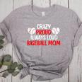 Crazy Proud Always Loud Baseball Mom Shirt Baseball Women's Heather T-Shirt Athletic Heather