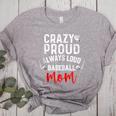 Crazy Proud Always Loud Baseball Mom Women's Heather T-Shirt Athletic Heather Crazy Proud Always Loud Baseball Mom Women's Heather T-Shirt Athletic Heather