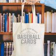 Card Collector I Have Too Many Baseball Cards Canvas Tote Bag Card Collector I Have Too Many Baseball Cards Canvas Tote Bag