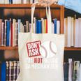 Don't Ask I'm Not Doing Gamechanger Sarcastic Baseball Quote Canvas Tote Bag