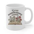 It's Too Nonfiction Outside Reading Book Lover Graphic Print Coffee Mug