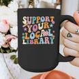 Cool Support Your Local Library Librarian Reading Book Lover Graphic Print Coffee Mug