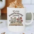 It's Too Nonfiction Outside Reading Book Lover Graphic Print Coffee Mug