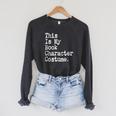 This Is My Book Character Costume Lazy Halloween Costume Raglan Sleeve Sweatshirt Dark Grey Heather This Is My Book Character Costume Lazy Halloween Costume Raglan Sleeve Sweatshirt Dark Grey Heather