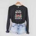 You Can Never Have Too Many Books Book Lover Men Women Kids Raglan Sleeve Sweatshirt Dark Grey Heather You Can Never Have Too Many Books Book Lover Men Women Kids Raglan Sleeve Sweatshirt Dark Grey Heather