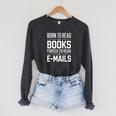 Born To Read Books Forced To Read E-Mails Quote Raglan Sleeve Sweatshirt Dark Grey Heather Born To Read Books Forced To Read E-Mails Quote Raglan Sleeve Sweatshirt Dark Grey Heather
