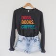 Dogs Books Coffee Reading Book Addict Distracted By Dogs Raglan Sleeve Sweatshirt Dark Grey Heather