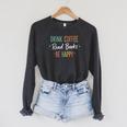 Drink Coffee Read Books Be Happy Literary Coffee Lover Quote Raglan Sleeve Sweatshirt Dark Grey Heather Drink Coffee Read Books Be Happy Literary Coffee Lover Quote Raglan Sleeve Sweatshirt Dark Grey Heather