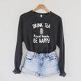 I Drink Tea Read Books Be Happy Book Lover Tea Drinker Raglan Sleeve Sweatshirt Dark Grey Heather I Drink Tea Read Books Be Happy Book Lover Tea Drinker Raglan Sleeve Sweatshirt Dark Grey Heather