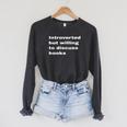 Introverted But Willing To Discuss Books Lover Worm Quote Raglan Sleeve Sweatshirt Dark Grey Heather