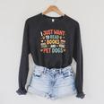 I Just Want To Read Books And Pet Dogs Reading Raglan Sleeve Sweatshirt Dark Grey Heather I Just Want To Read Books And Pet Dogs Reading Raglan Sleeve Sweatshirt Dark Grey Heather