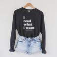 I Read What I Want Banned Books Club For Bibliophile Reading Raglan Sleeve Sweatshirt Dark Grey Heather