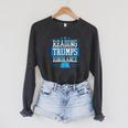 Reading Trumps Ignorance Democrat Book Reading Literary Raglan Sleeve Sweatshirt Dark Grey Heather