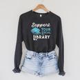Support Your Local Library For Book Lovers And Readers Raglan Sleeve Sweatshirt Dark Grey Heather Support Your Local Library For Book Lovers And Readers Raglan Sleeve Sweatshirt Dark Grey Heather
