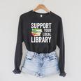 Support Your Local Library Readers Book Lovers Day Raglan Sleeve Sweatshirt Dark Grey Heather