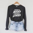Today A Reader Tomorrow A Leader Reading Book Nerd Bookworm Raglan Sleeve Sweatshirt Dark Grey Heather