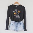 Women's Reader Quote I Like Coffee Books & Maybe 3 People Reading Raglan Sleeve Sweatshirt Dark Grey Heather