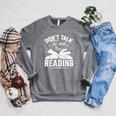 Don't Talk To Me I'm Reading Book Nerd Shirt Book Lover Raglan Sleeve Sweatshirt Deep Heather
