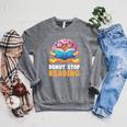 Donut Stop Reading Cute Book Reader Bookworm Donut Day Raglan Sleeve Sweatshirt Deep Heather