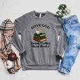 Love God Drink Coffee Read Books Lovers Jesus And Coffee Raglan Sleeve Sweatshirt Deep Heather