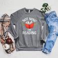 Not Now Im Reading Book Raglan Sleeve Sweatshirt Deep Heather