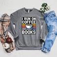 I Run On Coffee And Books Raglan Sleeve Sweatshirt Deep Heather I Run On Coffee And Books Raglan Sleeve Sweatshirt Deep Heather