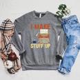I Make Stuff Up Book Writer Author Book Writing Novelist Raglan Sleeve Sweatshirt Deep Heather