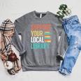 Support Your Local Library Book Reading Lovers Outfit Raglan Sleeve Sweatshirt Deep Heather