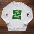 Author This Is My Writing Tee Novelist Story Book Writer Raglan Sleeve Sweatshirt Heather Mustard