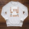 Books Reader Coffee Lover Drink Coffee Read Books Be Happy Raglan Sleeve Sweatshirt Heather Mustard
