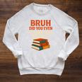 Bruh Did You Even Return Your Books Typography Premium Tri-Blend Raglan Sleeve Sweatshirt Heather Mustard