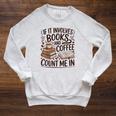 Coffee And Books Lover Quote Reading Enthusiast Raglan Sleeve Sweatshirt Heather Mustard