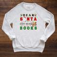 Dear Santa Just Bring Books Lover Librarian Book Worm Xmas Raglan Sleeve Sweatshirt Heather Mustard Dear Santa Just Bring Books Lover Librarian Book Worm Xmas Raglan Sleeve Sweatshirt Heather Mustard
