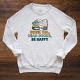 Drink Tea Read Books Be Happy s For Book Lovers Raglan Sleeve Sweatshirt Heather Mustard