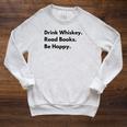 Drink Whiskey Read Books Be Happy Raglan Sleeve Sweatshirt Heather Mustard