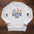 Floral Flowers I Closed My Book To Be Here Raglan Sleeve Sweatshirt Heather Mustard Floral Flowers I Closed My Book To Be Here Raglan Sleeve Sweatshirt Heather Mustard