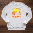 I'd Rather Be Reading Retro Book Lover Bookworm Raglan Sleeve Sweatshirt Heather Mustard I'd Rather Be Reading Retro Book Lover Bookworm Raglan Sleeve Sweatshirt Heather Mustard