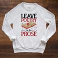 Leave Poetry To The Prose Literature Writer Book Author Raglan Sleeve Sweatshirt Heather Mustard