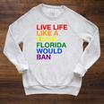 Live Life Like A Book Florida Would Ban Pride Slogan Raglan Sleeve Sweatshirt Heather Mustard